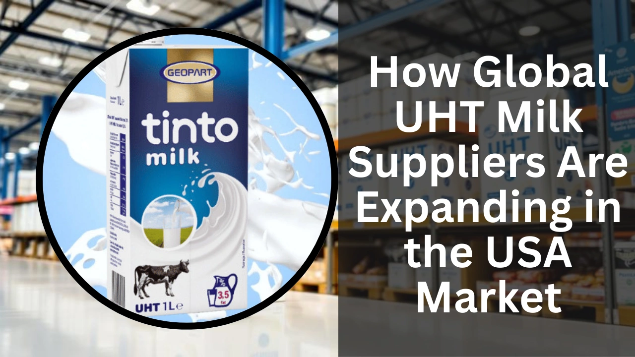 How Global UHT Milk Suppliers